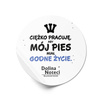 Naklejka Vlepka Dolina Noteci Ciężko Pracuję, aby mój pies miał godne życie